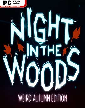 Night in the Woods Wierd Autumn Edition-RELOADED