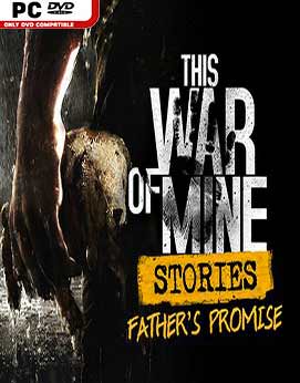 This War of Mine Stories Fathers Promise-CODEX